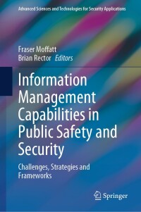 Cover image: Information Management Capabilities in Public Safety and Security 9783031681455