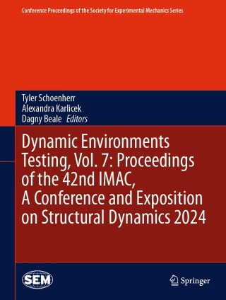Titelbild: Dynamic Environments Testing, Vol. 7: Proceedings of the 42nd IMAC, A Conference and Exposition on Structural Dynamics 2024 9783031681837