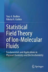 表紙画像: Statistical Field Theory of Ion-Molecular Fluids 9783031683633