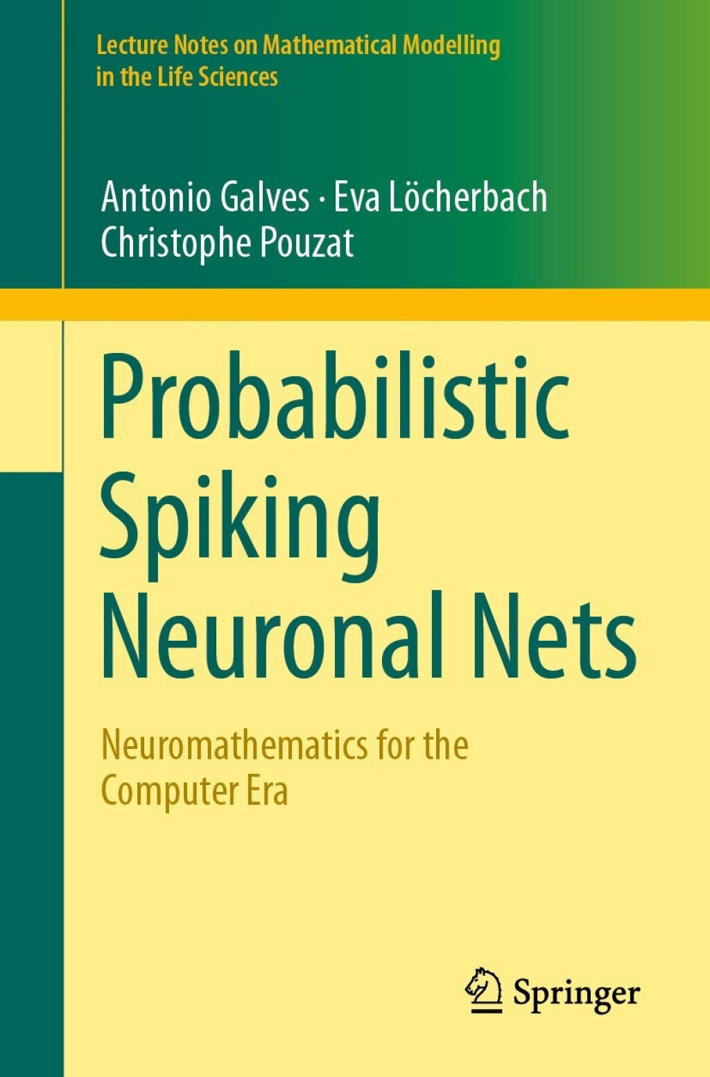 Probabilistic Spiking Neuronal Nets Neuromathematics for the Computer Era
