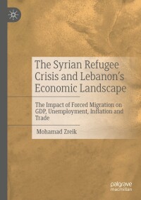 Imagen de portada: The Syrian Refugee Crisis and Lebanon's Economic Landscape 9783031684708