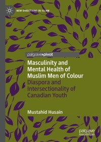 Cover image: Masculinity and Mental Health of Muslim Men of Colour 9783031686856