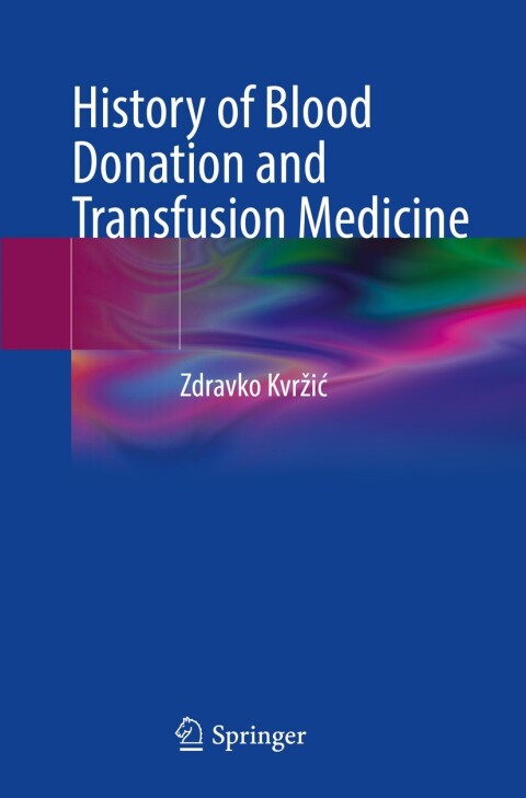 History of Blood Donation and Transfusion Medicine - FULL INSTANT DOWNLOAD | PDF DOCX EPUB