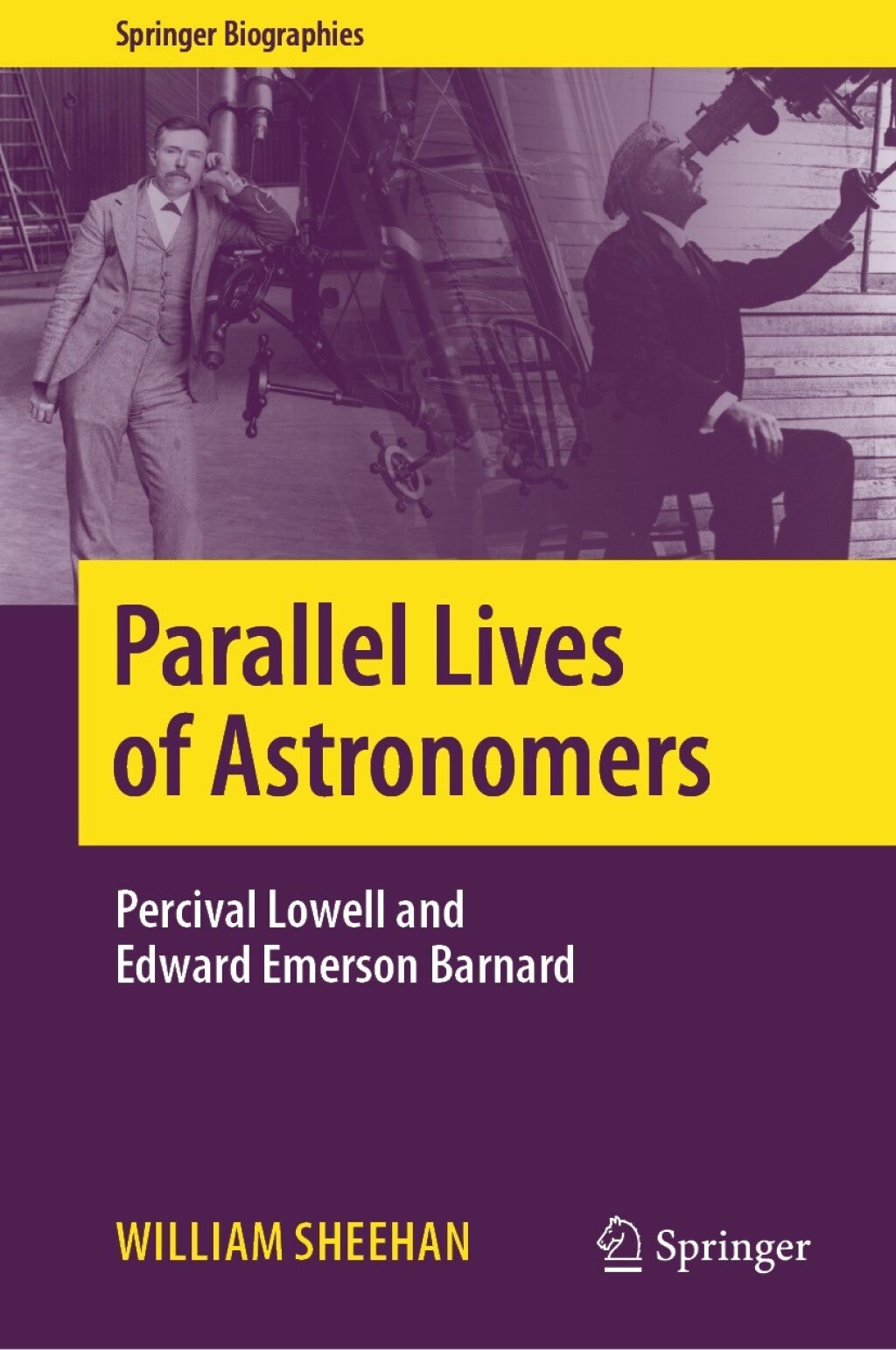 Parallel Lives of Astronomers Percival Lowell and Edward Emerson Barnard