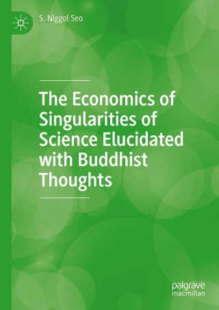 Cover image: The Economics of Singularities of Science Elucidated with Buddhist Thoughts 9783031691171