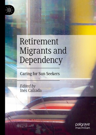 Imagen de portada: Retirement Migrants and Dependency 9783031691218
