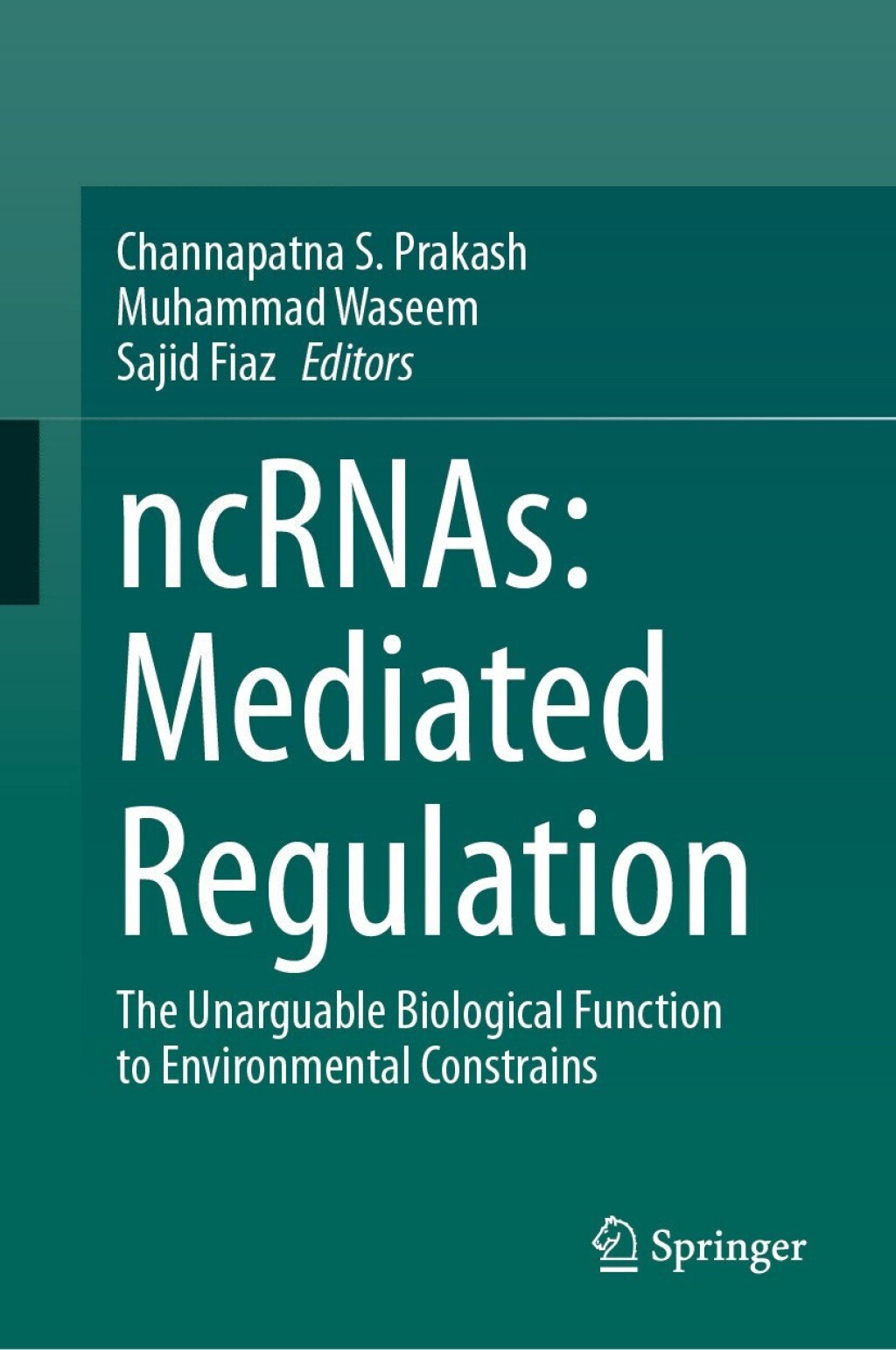 ncRNAs: Mediated Regulation The Unarguable Biological Function to Environmental Constrains