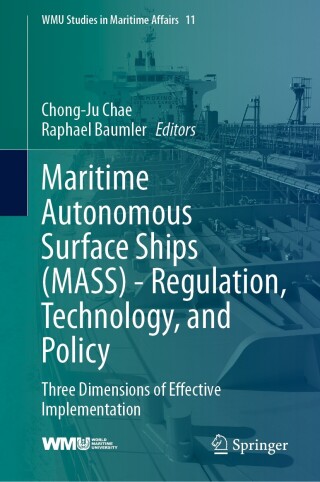 表紙画像: Maritime Autonomous Surface Ships (MASS) -  Regulation, Technology, and Policy 9783031694363