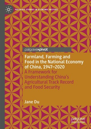 Cover image: Farmland, Farming and Food in the National Economy of China, 1947 – 2020 9783031700262