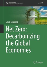 Titelbild: Net Zero: Decarbonizing the Global Economies 9783031703218