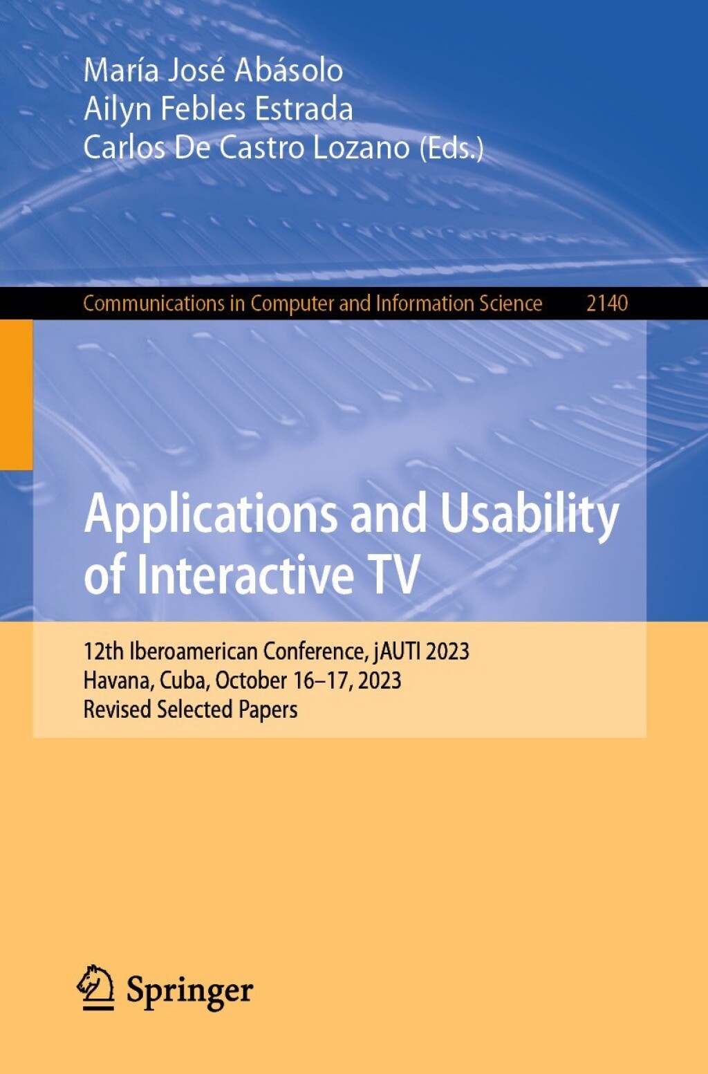 Applications and Usability of Interactive TV 12th Iberoamerican Conference, jAUTI 2023, Havana, Cuba, October 16–17, 2023, Revised Selected Papers