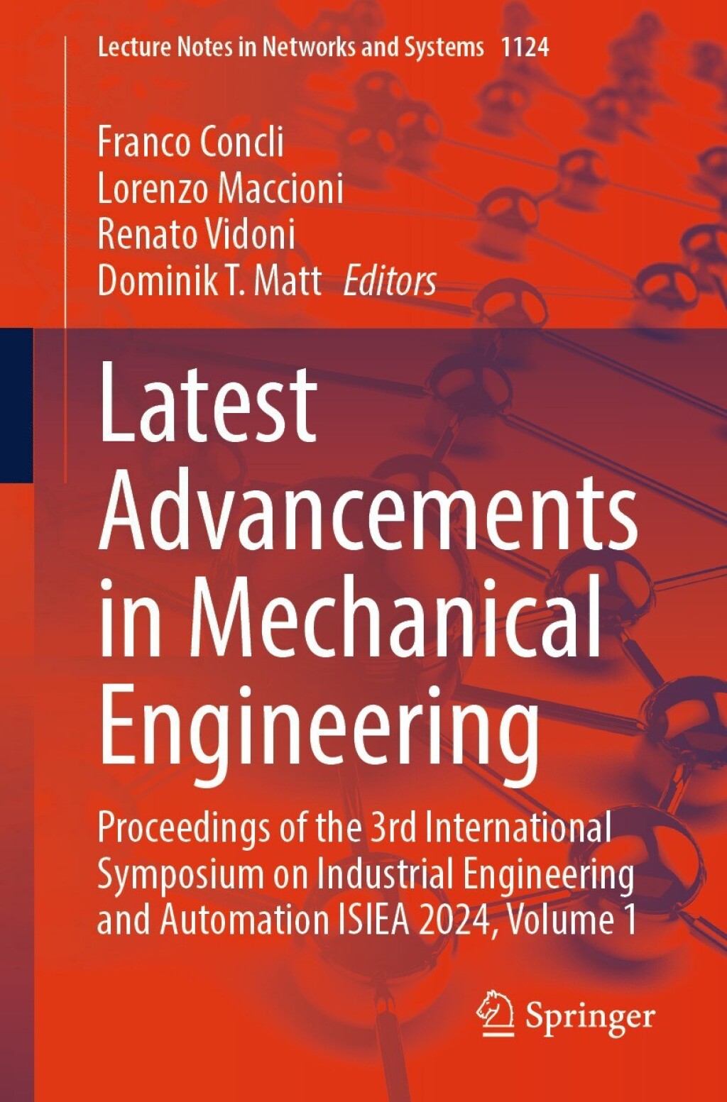 Latest Advancements in Mechanical Engineering Proceedings of the 3rd International Symposium on Industrial Engineering and Automation ISIEA 2024, Volume 1