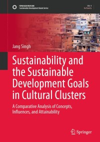 صورة الغلاف: Sustainability and the Sustainable Development Goals in Cultural Clusters 9783031706172