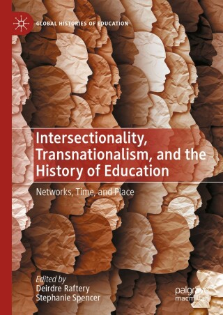 Cover image: Intersectionality, Transnationalism, and the History of Education 9783031706295