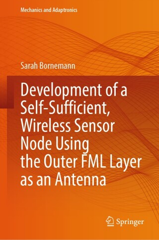 Imagen de portada: Development of a Self-Sufficient, Wireless Sensor Node Using the Outer FML Layer as an Antenna 9783031706479