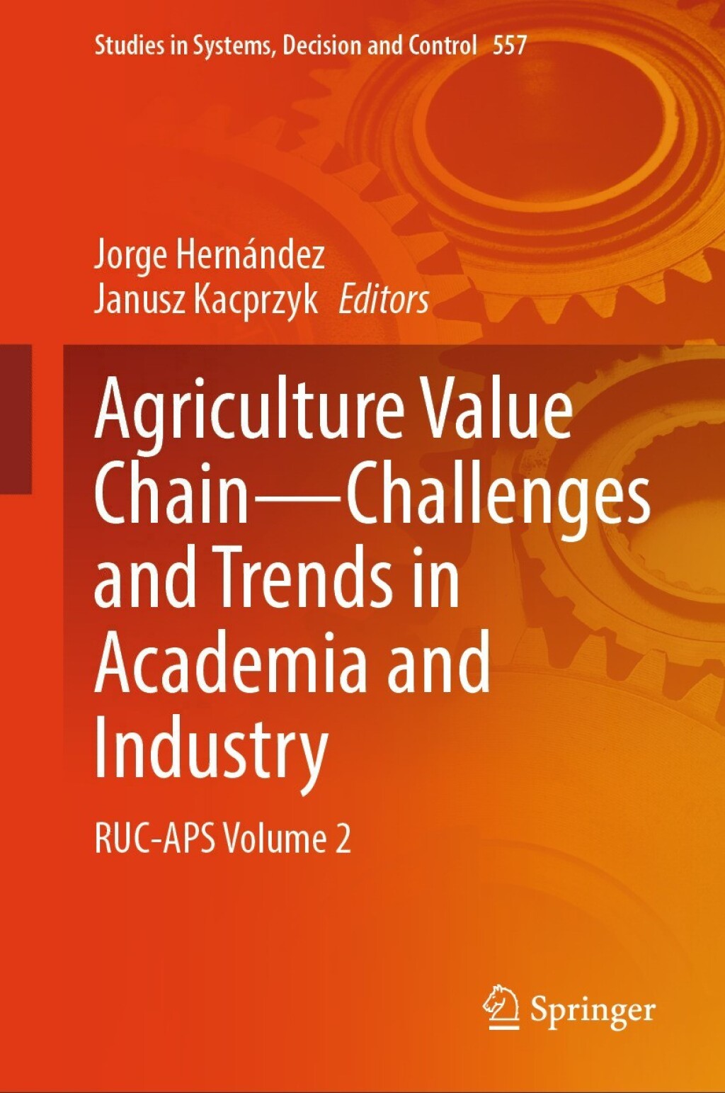 Agriculture Value Chain — Challenges and Trends in Academia and Industry RUC-APS Volume 2