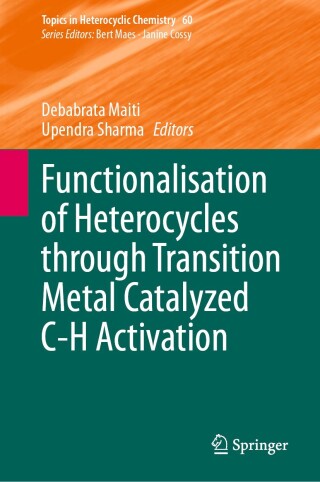 Cover image: Functionalisation of Heterocycles through Transition Metal Catalyzed C-H Activation 9783031708428