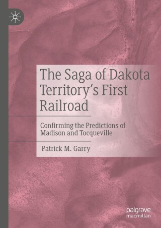 Imagen de portada: The Saga of Dakota Territory's First Railroad 9783031710162