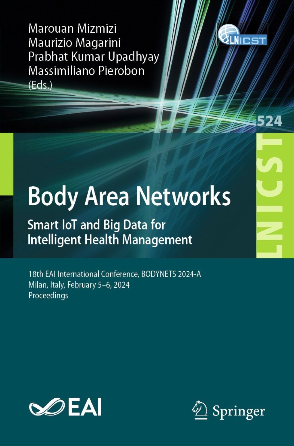 Body Area Networks. Smart IoT and Big Data for Intelligent Health Management 18th EAI International Conference, BODYNETS 2024-A, Milan, Italy, February 5-6, 2024, Proceedings