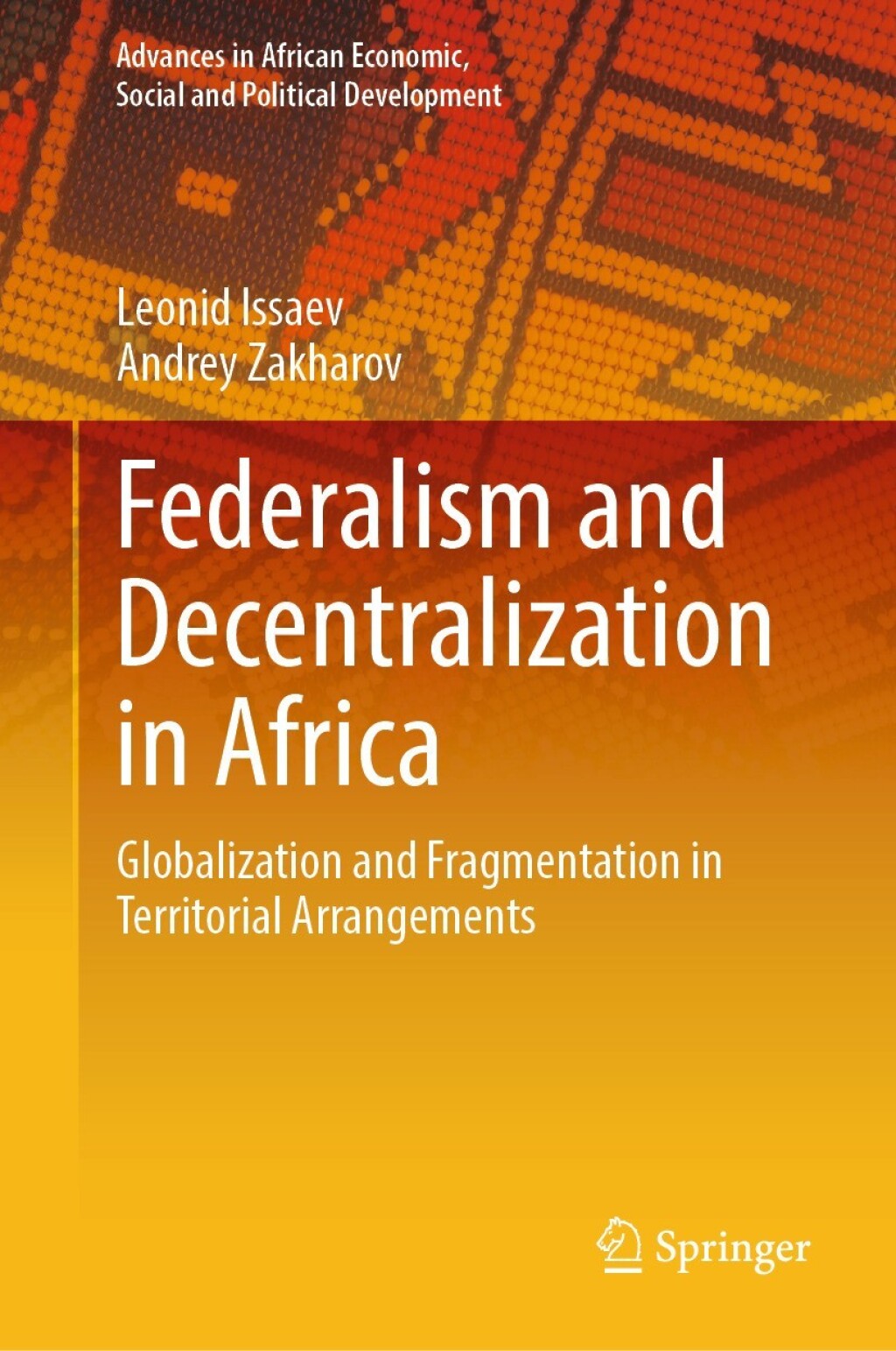 Federalism and Decentralization in Africa Globalization and Fragmentation in Territorial Arrangements