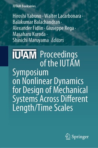 Immagine di copertina: Proceedings of the IUTAM Symposium on Nonlinear Dynamics for Design of Mechanical Systems Across Different Length/Time Scales 9783031727931