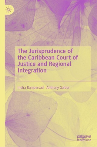 Cover image: The Jurisprudence of the Caribbean Court of Justice and Regional Integration 9783031728693