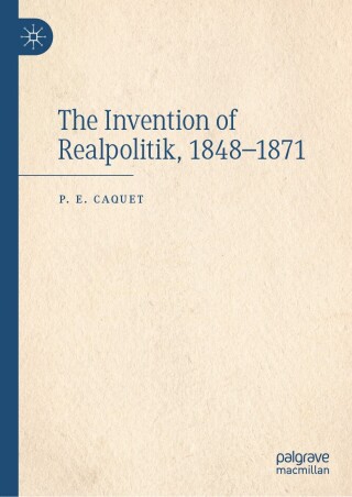 Cover image: The Invention of Realpolitik, 1848–1871 9783031730498