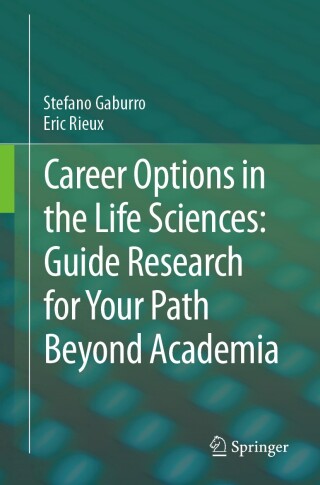 Cover image: Career Options in the Life Sciences: Guide Research for Your Path Beyond Academia 9783031735646