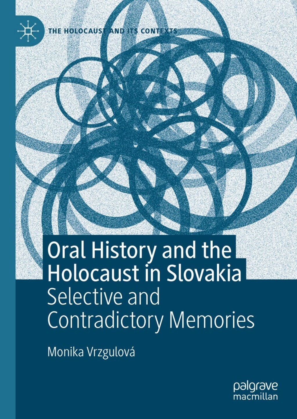 Oral History and the Holocaust in Slovakia Selective and Contradictory Memories