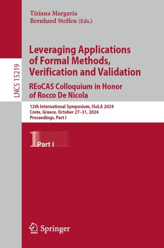 表紙画像: Leveraging Applications of Formal Methods, Verification and Validation. REoCAS Colloquium in Honor of Rocco De Nicola 9783031737084