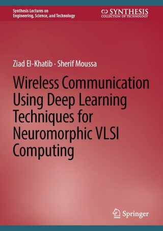 Imagen de portada: Wireless Communication Using Deep Learning Techniques for Neuromorphic VLSI Computing 9783031737992