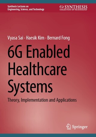 Cover image: 6G Enabled Healthcare Systems 9783031738487