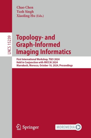 Immagine di copertina: Topology- and Graph-Informed Imaging Informatics 9783031739668