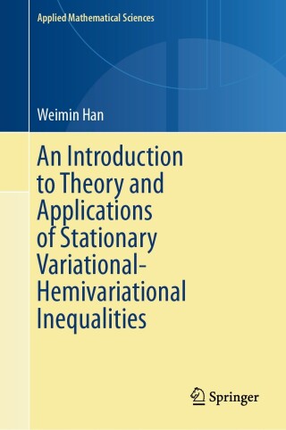 Imagen de portada: An Introduction to Theory and Applications of Stationary Variational-Hemivariational Inequalities 9783031742156
