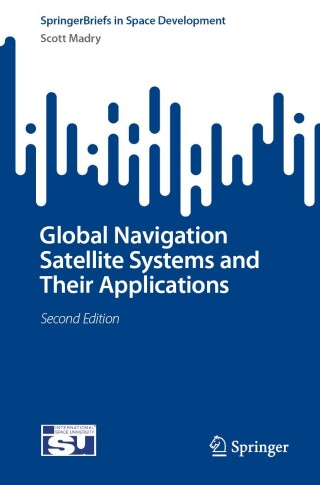 صورة الغلاف: Global Navigation Satellite Systems and Their Applications 2nd edition 9783031744877