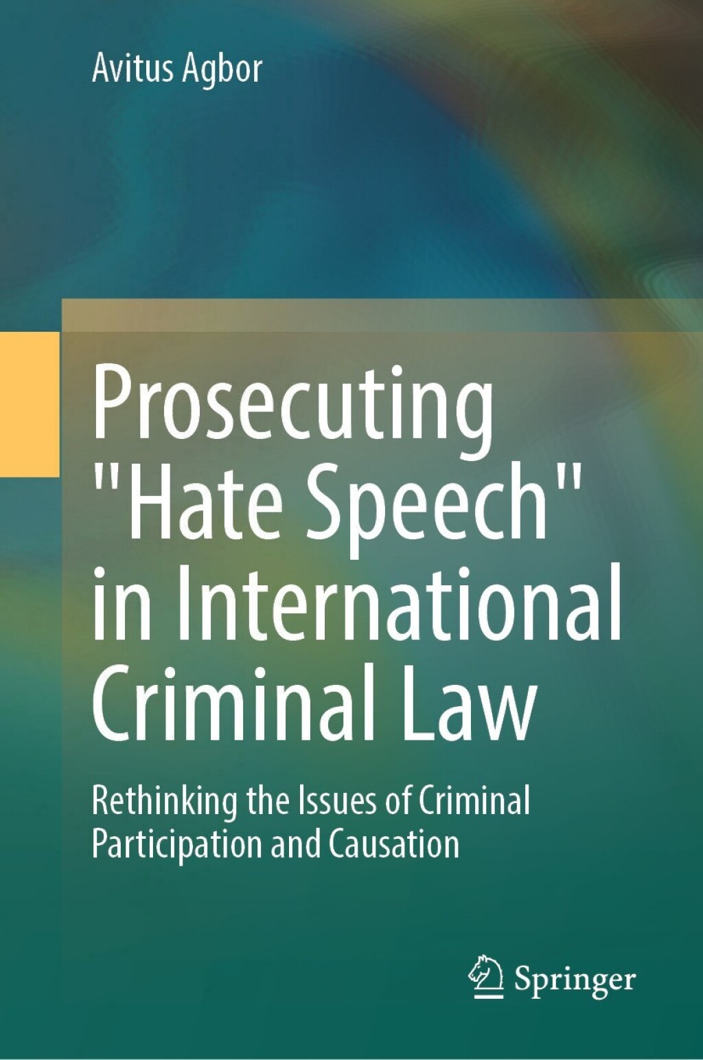 Prosecuting “Hate Speech” in International Criminal Law Rethinking the Issues of Criminal Participation and Causation