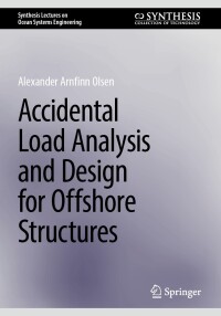 Cover image: Accidental Load Analysis and Design for Offshore Structures 9783031747724