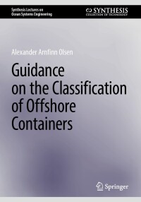 Cover image: Guidance on the Classification of Offshore Containers 9783031748561