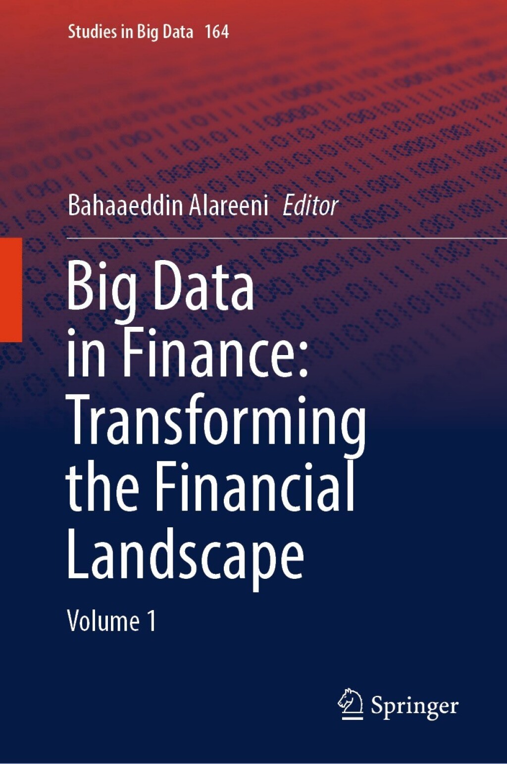 Big Data in Finance: Transforming the Financial Landscape Volume 1