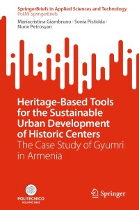 表紙画像: Heritage-Based Tools for the Sustainable Urban Development of Historic Centers 9783031752582