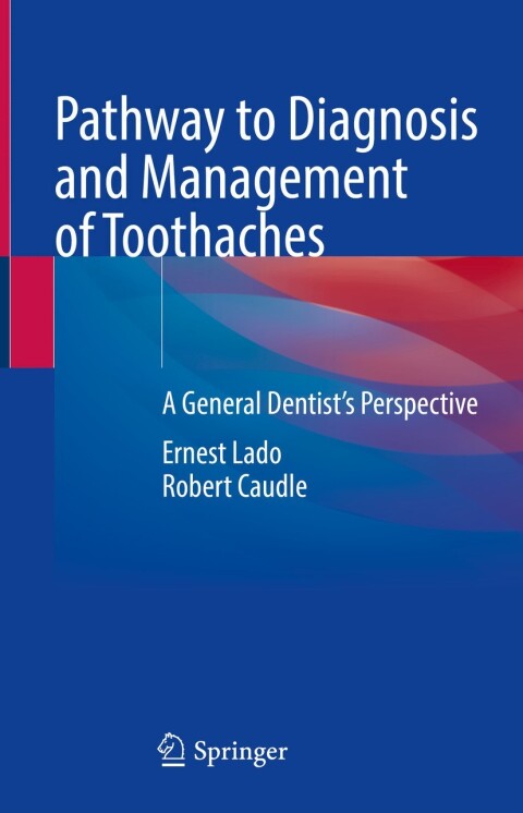 Pathway to Diagnosis and Management of Toothaches: A General Dentist’s Perspective - FULL INSTANT DOWNLOAD | PDF DOCX EPUB