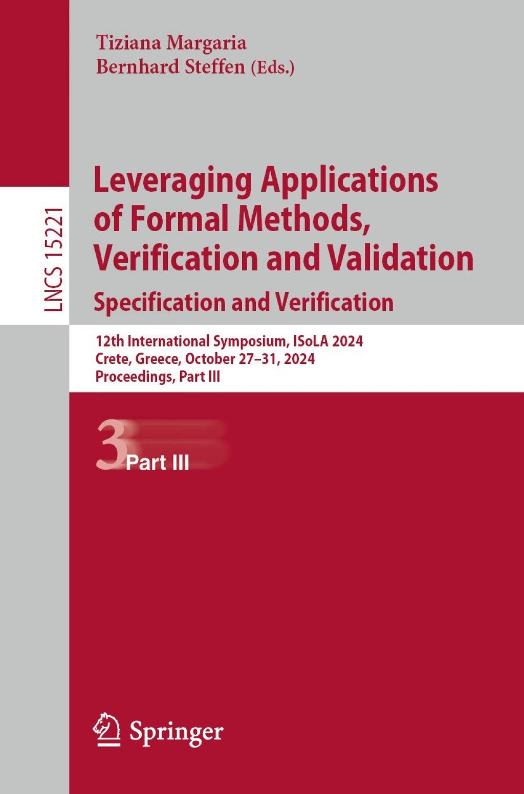 Leveraging Applications of Formal Methods, Verification and Validation. Specification and Verification 12th International Symposium, ISoLA 2024, Crete, Greece, October 27–31, 2024, Proceedings, Part III