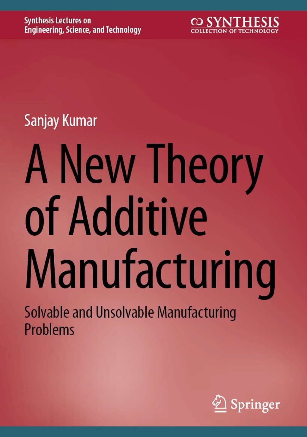 A New Theory of Additive Manufacturing Solvable and Unsolvable Manufacturing Problems