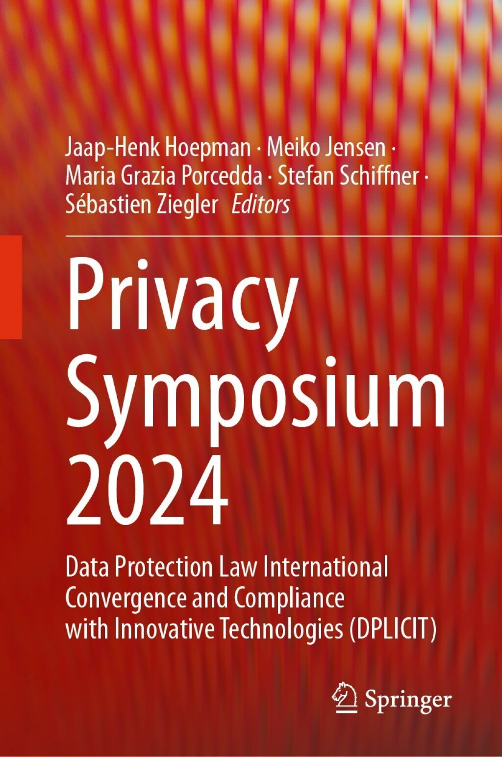 Privacy Symposium 2024 Data Protection Law International Convergence and Compliance with Innovative Technologies (DPLICIT)