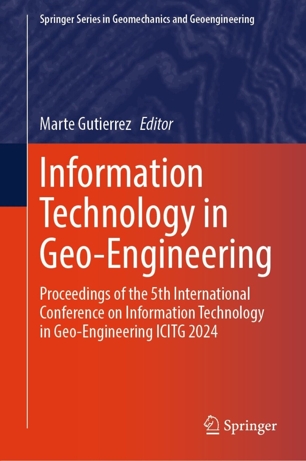 Information Technology in Geo-Engineering Proceedings of the 5th International Conference on Information Technology in Geo-Engineering ICITG 2024