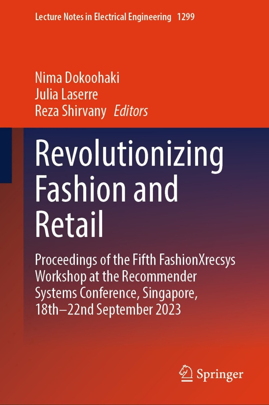 Revolutionizing Fashion and Retail Proceedings of the Fifth fashionXrecsys Workshop at the Recommender Systems Conference, Singapore, 18th-22nd September 2023