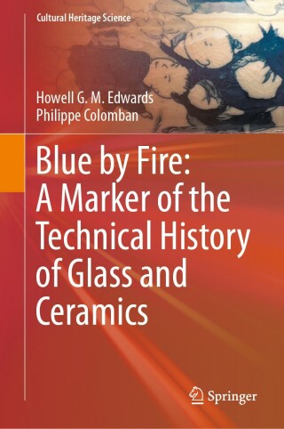 Cover image: Blue by Fire: A Marker of the Technical History of Glass and Ceramics 9783031771217