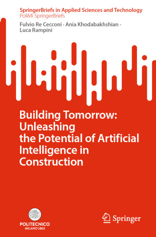 Cover image: Building Tomorrow: Unleashing the Potential of Artificial Intelligence in Construction 9783031771965