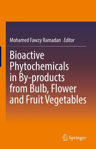 Cover image: Bioactive Phytochemicals in By-products from Bulb, Flower and Fruit Vegetables 9783031773983