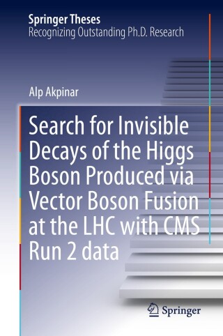 表紙画像: Search for Invisible Decays of the Higgs Boson Produced via Vector Boson Fusion at the LHC with CMS Run 2 data 9783031783647
